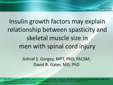 This article and any supplementary material should be cited as follows: Gorgey AS, Gater DR. Insulin growth factors may explain relationship between spasticity.