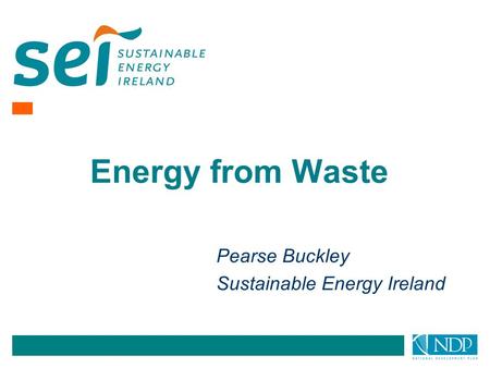 Pearse Buckley Sustainable Energy Ireland Energy from Waste.