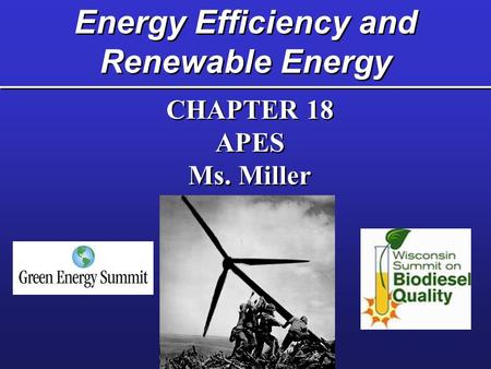 Energy Efficiency and Renewable Energy CHAPTER 18 APES Ms. Miller CHAPTER 18 APES Ms. Miller.