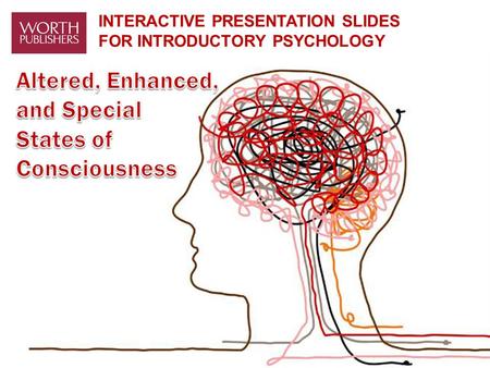 INTERACTIVE PRESENTATION SLIDES FOR INTRODUCTORY PSYCHOLOGY.