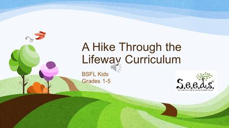 A Hike Through the Lifeway Curriculum BSFL Kids Grades 1-5.