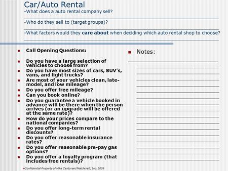 Car/Auto Rental -What does a auto rental company sell? _____________________________________________________________________ -Who do they sell to (target.