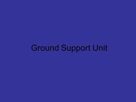 Ground Support Unit. Serco Update Serco contractors do not leave R-5 Serco work hours- Minimum 14 Hrs Maximum 16 Hrs Parts ordering done by D.G.R. Ordered.