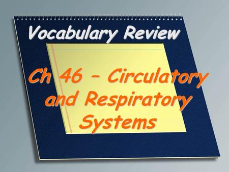 Ch 46 – Circulatory and Respiratory Systems