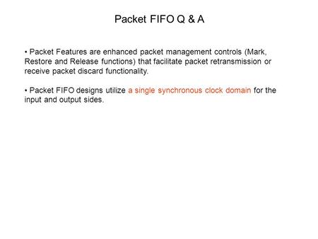 Packet Features are enhanced packet management controls (Mark, Restore and Release functions) that facilitate packet retransmission or receive packet discard.