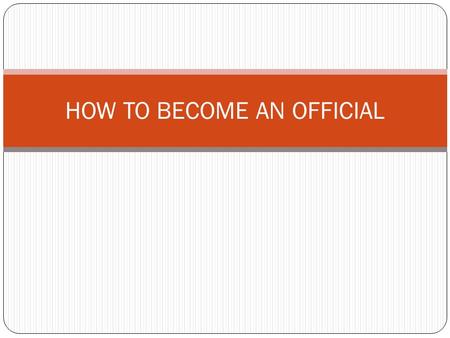 HOW TO BECOME AN OFFICIAL. GET REGISTERED Attain USA-S Non-Athlete Membership - $65 per year Attain STSI Membership - $10 per two years Expires Dec 31,