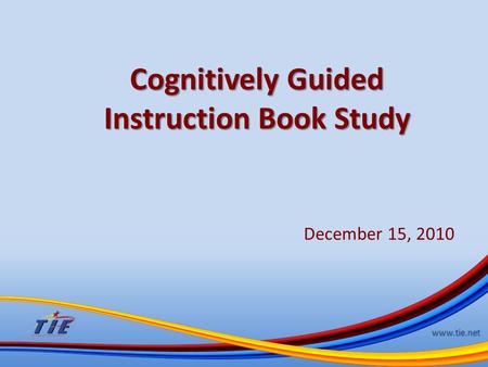 Www.tie.net Cognitively Guided Instruction Book Study December 15, 2010.