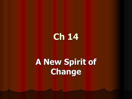 Ch 14 A New Spirit of Change. Immigrants settle in the United States, American literature and art develop, and reform movements have a major impact on.