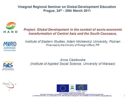 Visegrad Regional Seminar on Global Development Education Prague, 24 th - 25th March 2011 1 Project: Global Development in the context of socio-economic.