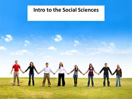 Intro to the Social Sciences