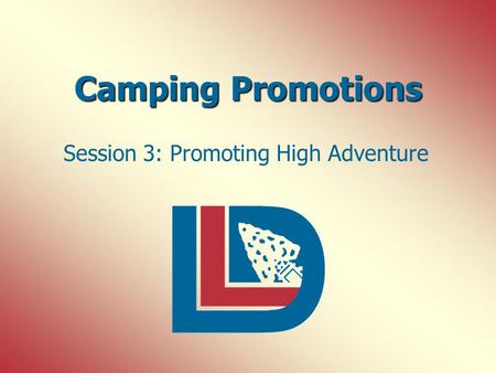 Camping Promotions Session 3: Promoting High Adventure.
