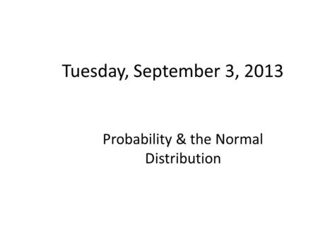 Probability & the Normal Distribution
