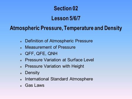 Section 02 Lesson 5/6/7 Atmospheric Pressure, Temperature and Density