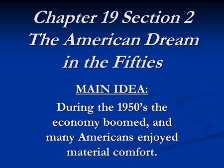 Chapter 19 Section 2 The American Dream in the Fifties