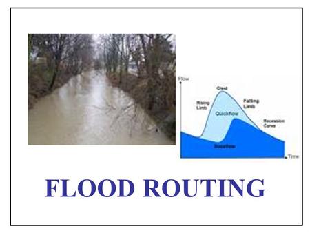 FLOOD ROUTING.