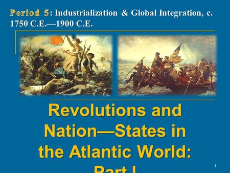 Revolutions and Nation—States in the Atlantic World: Part I 1.