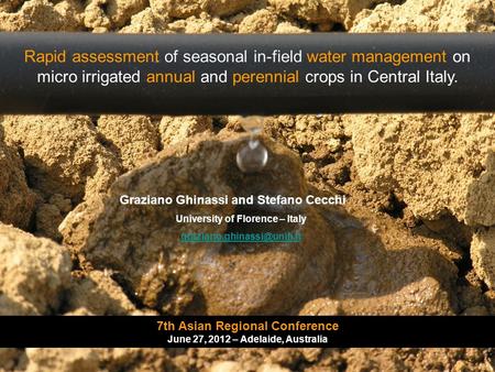 Rapid assessment of seasonal in-field water management on micro irrigated annual and perennial crops in Central Italy. Graziano Ghinassi and Stefano Cecchi.