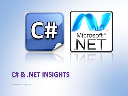 Presenter: PhuongNQK. Goals Provide you insights into core concepts of.NET framework  Assembly  Application domain  MSIL.