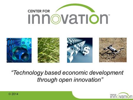 “Technology based economic development through open innovation” © 2014.