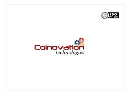 Colnovation An Introduction Colnovation Technologies is the IT diversification of Vaibhav Group of Companies. It has an acitve and back to back support.