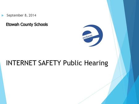INTERNET SAFETY Public Hearing  September 8, 2014.