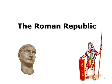 The Roman Republic.
