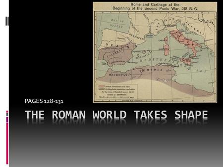 PAGES 128-131. SETTING THE SCENE  Romans loved stories of heroes  Horatius  Single handedly held off Etruscan army while his fellow Romans tore down.