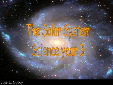 José L. Godoy The solar system is the Sun and the celestial bodies that orbit around it.