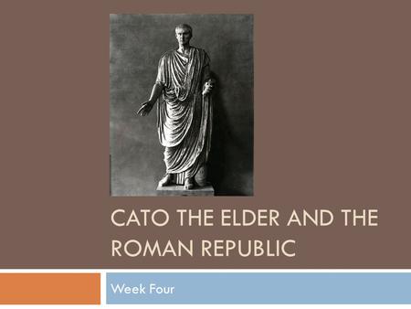 CATO THE ELDER AND THE ROMAN REPUBLIC Week Four. less = without speech_____fear_____breath_____.