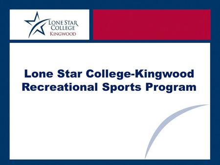 Lone Star College-Kingwood Recreational Sports Program.