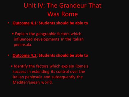 Unit IV: The Grandeur That Was Rome