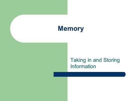 Memory Taking in and Storing Information. Study Guide #7 pg 259 #8 pg 266-267.