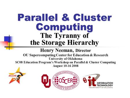 Parallel & Cluster Computing The Tyranny of the Storage Hierarchy