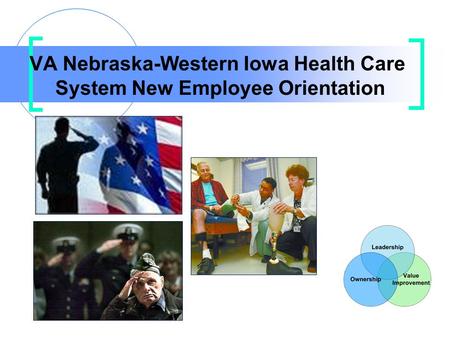 VA Nebraska-Western Iowa Health Care System New Employee Orientation.