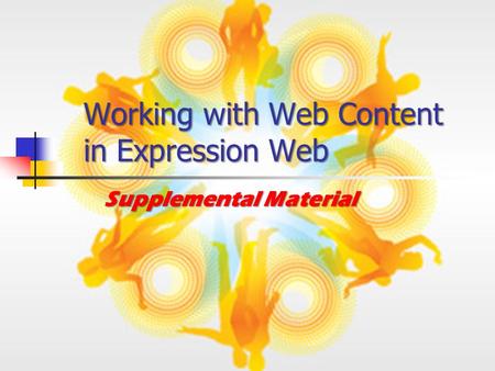 Working with Web Content in Expression Web Supplemental Material.