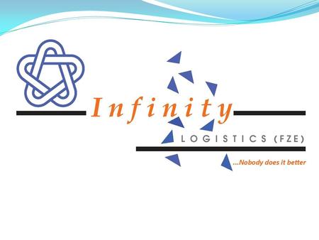 Infinity Logistics FZE R 6, Office # 38 PO Box 121735, Sharjah SAIF Zone United Arab Emirates Tel +9715 5782891