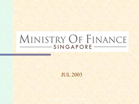JUL 2003. SINGAPORE’S GOVERNMENT PROCUREMENT SYSTEM SINGAPORE’S GOVERNMENT PROCUREMENT SYSTEM.