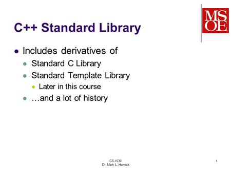 C++ Standard Library Includes derivatives of Standard C Library