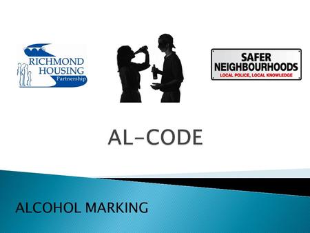 ALCOHOL MARKING. Understanding of the law on alcohol distribution Demonstrate an understanding of local strategies to reduce underage consumption of alcohol.
