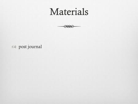 Materials  post journal. 3.5 Using Others’ Words3.5 Using Others’ Words Objective  SWBAT summarize, paraphrase, and directly quote appropriately  Outcome: