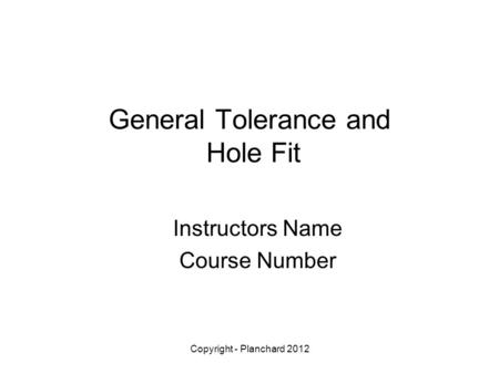 General Tolerance and Hole Fit