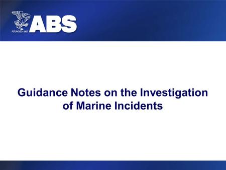 Guidance Notes on the Investigation of Marine Incidents