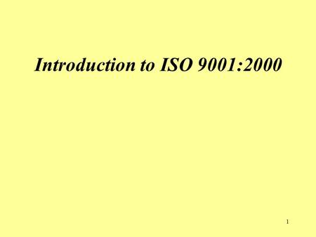 Introduction to ISO 9001:2000.