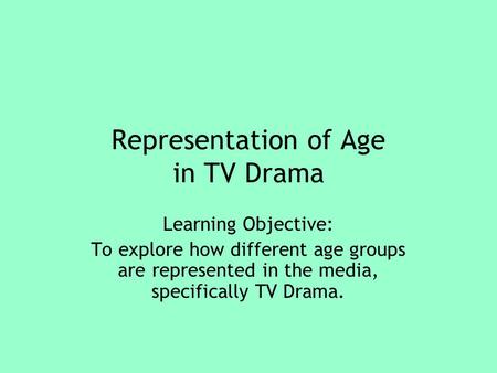 Representation of Age in TV Drama