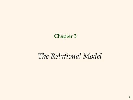 1 The Relational Model Chapter 3. 2 Why Study the Relational Model?  Most widely used model  Vendors: IBM, Informix, Microsoft, Oracle, Sybase  Recent.