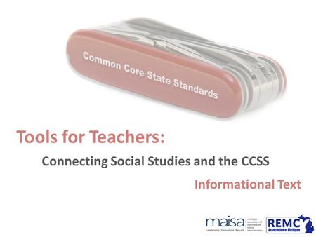 Tools for Teachers: Connecting Social Studies and the CCSS Informational Text.