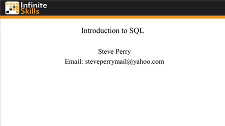 Introduction to SQL Steve Perry