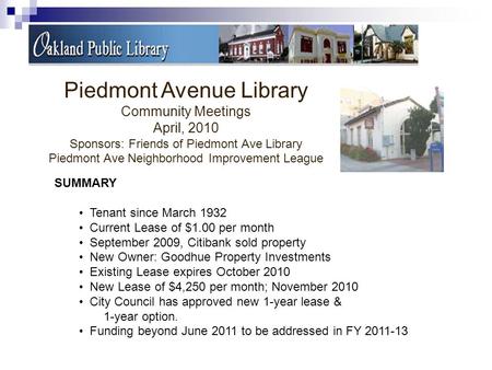 Piedmont Avenue Library Community Meetings April, 2010 Sponsors: Friends of Piedmont Ave Library Piedmont Ave Neighborhood Improvement League SUMMARY Tenant.