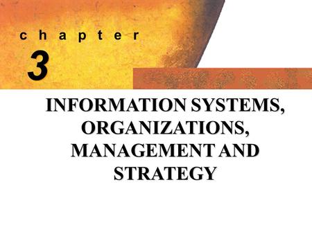 C h a p t e r 3 3 INFORMATION SYSTEMS, ORGANIZATIONS, MANAGEMENT AND STRATEGY.