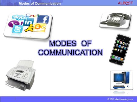 Modes of Communication © 2015 albert-learning.com.